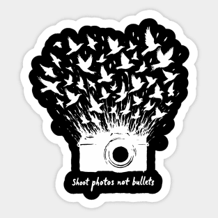 Shoot photos not bullets - Birds and camera Sticker